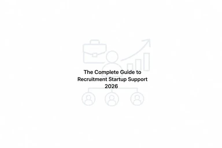The Complete Guide to Recruitment Startup Support 2026